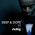 Soulful Vocal Deep House Music - DEEP & DOPE 100  Mixed by JaBig