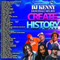 DJ KENNY CREATE HISTORY DANCEHALL MIX FEB 2021