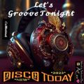 ArCee - Disco Today 240 (Let's Groove Tonight)