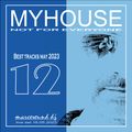 MY HOUSE #12 - the best tracks may 2023 - new mix show