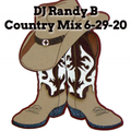 DJ Randy B - Country Mix 6-29-2020