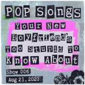 Pop Songs Your New Boyfriend's Too Stupid to Know About - August 21, 2020 {#006}