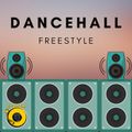 Dancehall Freestyle Mix