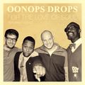 Oonops Drops - For The Love Of Soul
