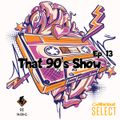 That 90's Show Ep. 13 #HipHop #RnB