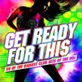 Get Ready For This (59 Of The Biggest Club Hits Of The 90s) Cd2