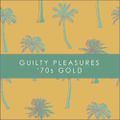 70's Guilty Pleasures Disco Gold by V.A.