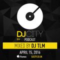 DJ TLM - DJcity Benelux Podcast - 15/04/16
