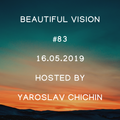 Yaroslav Chichin - Beautiful Vision Radio Show 16.05.19