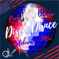 Red White Blue Disco Dance Celebration Mix