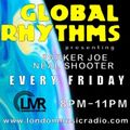 GLOBAL RHYTHMS / JOE PARKER / NEAL SHOOTER / 7/8/2020 LMR UK / 8pm- 11pm www.londonmusicradio.com