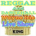 REGGAE AND DANCEHALL MUSIC WAYNE IRIE LIVE SHOW KING