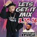 LETS GET IT MIX 03.10.16 THROWBACK