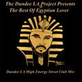 The Dundee LA Project Presents The Best Of Egyptian Lover  Electro Funk Street Club Mix