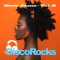 DiscoRocks' Slow Jams - Vol. 8