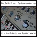 Der Dritte Raum - Dreiraumwohnung (Parallax Tribute Mix Session Vol. 6)