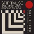 SPIRITMUSE presents #189: Mind-Bending Sounds vol.2