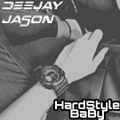 ［DJ JASON］Hardstyle Baby!! 《HardStyle x HardDance x HardBootleg x HardBass》