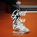 Good Vibes Only 004 - Old School Garage