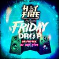 Friday Drop  Vol 4  By   DJ Hot Fire