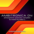 Ambitronica 04 compiled & mixed by Mike G