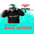 Ardent Radio Episode 9 - Mark Anthony