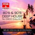 80 's & 90's DEEP HOUSE NU DISCO CHILLOUT MIX BY STEFANO DJ STONEANGELS