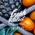 Fresh Select Vol 37 - LIVE at Tall Black Guy, Dubai, Mar 2017 (2hr live set)