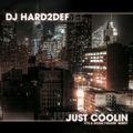 DJ Hard2Def - Just Coolin B-Day Edition