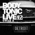 BodytonicLive 12 : Omar S