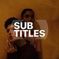 Sub-Titles 012 - The Untitled One [12-02-2019]