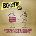 Mixtape #Menosfeliciano #Maismashups Bootie Rio