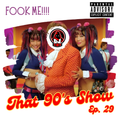 That 90's Show Ep. 29 // Pure 90's in the mix