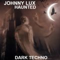 Johnny Lux - Haunted