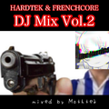 HARDTEK & FRENCHCORE DJ Mix Vol.2