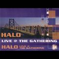 Halo - Live At The Gathering