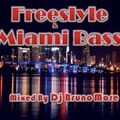 Freeslyle & Miami Bass Set - Dj Bruno More