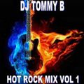 DJ Tommy B - Hot Rock Mix Vol 1 (Section Rock Mixes)