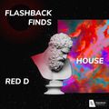 Flashback Finds | House by Red D