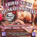 07-16-2021 - Friday Night All Skate & Breaks