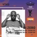 DJ Zero -The House Of Trace YTKO 25/04/2020