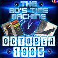 THE 80'S TIME MACHINE - OCTOBER 1985