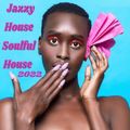 Jazzy House Soulful House 2022