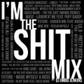 I'm The Shit Mix