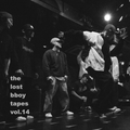 the lost bboy tapes vol.14