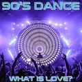 90'S DANCE : WHAT IS LOVE?