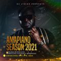 AMAPIANO SEASON 2021 [KABZA DE SMALL, DJ MAPHORISA, VIGRO DEEP, FOCALISTIC, DAVIDO, DBLACK, R2BEES]