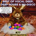 Best Of Vocal Deep, Deep House & Nu-Disco #77 - Happy Easter!!!