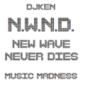 DJKen New Wave Never Dies