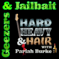 170 | Geezers and Jailbait | Hard, Heavy & Hair Show with Pariah Burke